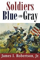 Soldiers Blue and Gray (Studies in American Military History)
