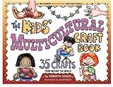 The Kids Multicultural Craft Book: 35 Crafts from Around the World (Williamson Multicultural Kids Can! Book)