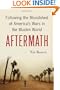 Aftermath: Following the Bloodshed of America's Wars in the Muslim World