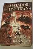 The matador of the five towns, and other stories