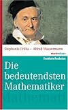 Die bedeutendsten Mathematiker (marixwissen) - Stephanie Fr&ouml;ba, Alfred Wassermann