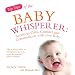 Top Tips of the Baby Whisperer: Secrets to Calm, Connect and Communicate with Your Baby