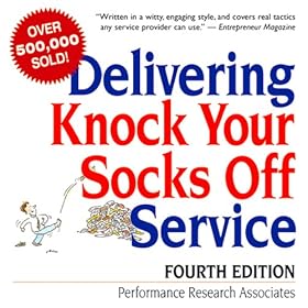 Delivering Knock Your Socks Off Service: Fourth Edition (Unabridged)