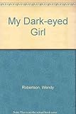 My dark-eyed girl