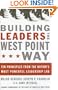 Building Leaders the West Point Way: Ten Principles from the Nation's Most Powerful Leadership Lab