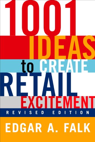 1001 Ideas to Create Retail Excitement: (Revised & Updated)