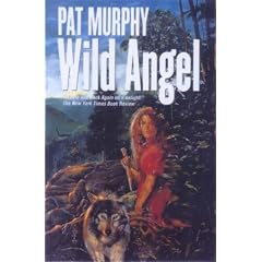 Wild Angel by Pat Murphy