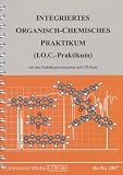 Produkt-Bild: Integriertes Organisch-Chemisches Praktikum (I.O.C.-Praktikum): mit den Praktikumsversuchen auf CD-ROM
