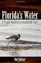 Florida's Water: A Fragile Resource in a Vulnerable State