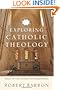Exploring Catholic Theology: Essays on God, Liturgy, and Evangelization