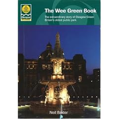 The Wee Green Book: The Extraordinary Story of Glasgow Green, Britain's Oldest Public Park
