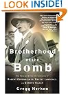Brotherhood of the Bomb: The Tangled Lives and Loyalties of Robert Oppenheimer, Ernest Lawrence, and Edward Teller