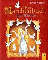 Mein Märchenbuch zum Träumen: Nacherzählt von Gisela Fischer