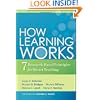 How Learning Works: Seven Research-Based Principles for Smart Teaching (The Jossey-Bass Higher and Adult Education Series)