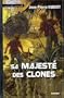 Sa majest� des clones