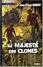 Sa majest� des clones
