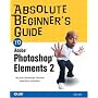 The Absolute Beginner's Guide to Adobe Photoshop Elements 2 (Absolute Beginners Guide)