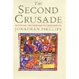 The Second Crusade: Extending the Frontiers of Christendom