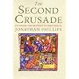 The Second Crusade: Extending the Frontiers of Christianity: Extending the Frontiers of Christendom