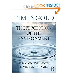 The Perception of the Environment: Essays on Livelihood, Dwelling and Skill