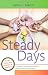 Steady Days: A Journey Toward Intentional, Professional Motherhood