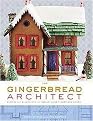 The Gingerbread Architect (Recipes and Blueprints for Twelve Classic American Homes) (Hardcover)
