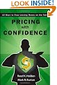 Pricing with Confidence: 10 Ways to Stop Leaving Money on the Table