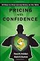 Pricing with Confidence: 10 Ways to Stop Leaving Money on the Table