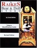 The Raikes Bear & Doll Story  (Value & Identification Guide)
