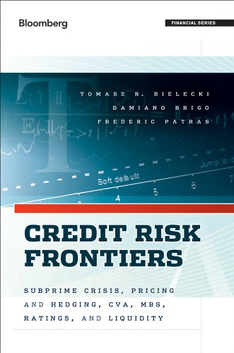 Credit Risk Frontiers: Subprime Crisis, Pricing and Hedging, CVA, MBS, Ratings, and Liquidity (Bloomberg Financial)