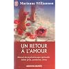 Un retour � l'amour : manuel de psychoth�rapie spirituelle : lacher prise,pardonner,aimer.