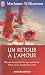 Un retour � l'amour : manuel de psychoth�rapie spirituelle : lacher prise,pardonner,aimer.