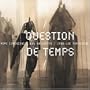 Question De Temps
