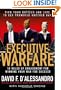 Executive Warfare: 10 Rules of Engagement for Winning Your War for Success