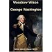 George Washington : Fondateur des Etats-Unis (1732-1799)