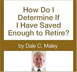 How Do I Determine if I Have Saved Enough to Retire?
