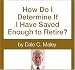 How Do I Determine if I Have Saved Enough to Retire?