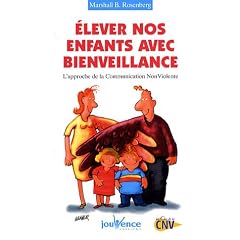 Elever nos enfants avec bienveillance : L'approche de la communication non violente