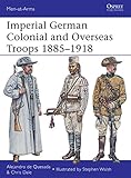 Imperial German colonial and overseas troops 1885-1918