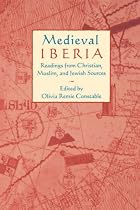 Medieval Iberia: Readings from Christian, Muslim and Jewish Sources (Middle Ages)
