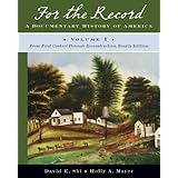 for the record a documentary history of america from first contact through reconstruction fourth edition