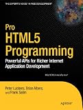 Pro HTML5 Programming: Powerful APIs for Richer Internet Application Development