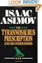 The Tyrannosaurus Prescription and 100 Other Essays: And 100 Other Essays