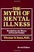 The Myth of Mental Illness: Foundations of a Theory of Personal Conduct (Revised Edition)