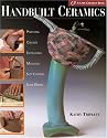 Handbuilt Ceramics: Pinching * Coiling * Extruding * Molding * Slip Casting * Slab Work( A Lark Ceramics Book)