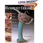 Handbuilt Ceramics: Pinching Coiling Extruding Molding Slip Casting Slab Work( A Lark... by  Kathy Triplett