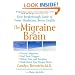 The Migraine Brain: Your Breakthrough Guide to Fewer Headaches, Better Health