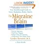 The Migraine Brain: Your Breakthrough Guide to Fewer Headaches, Better Health