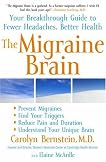 The Migraine Brain: The Breakthrough Guide for Healing Your Headache