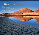 Resurrection: Glen Canyon and a New Vision for the American West